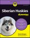 [Dummies 01] • Siberian Huskies For Dummies · 2nd Edition, 2nd Edition